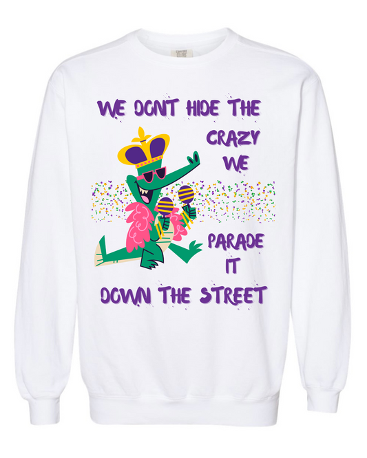 Don’t Hide The Crazy Sweatershirt